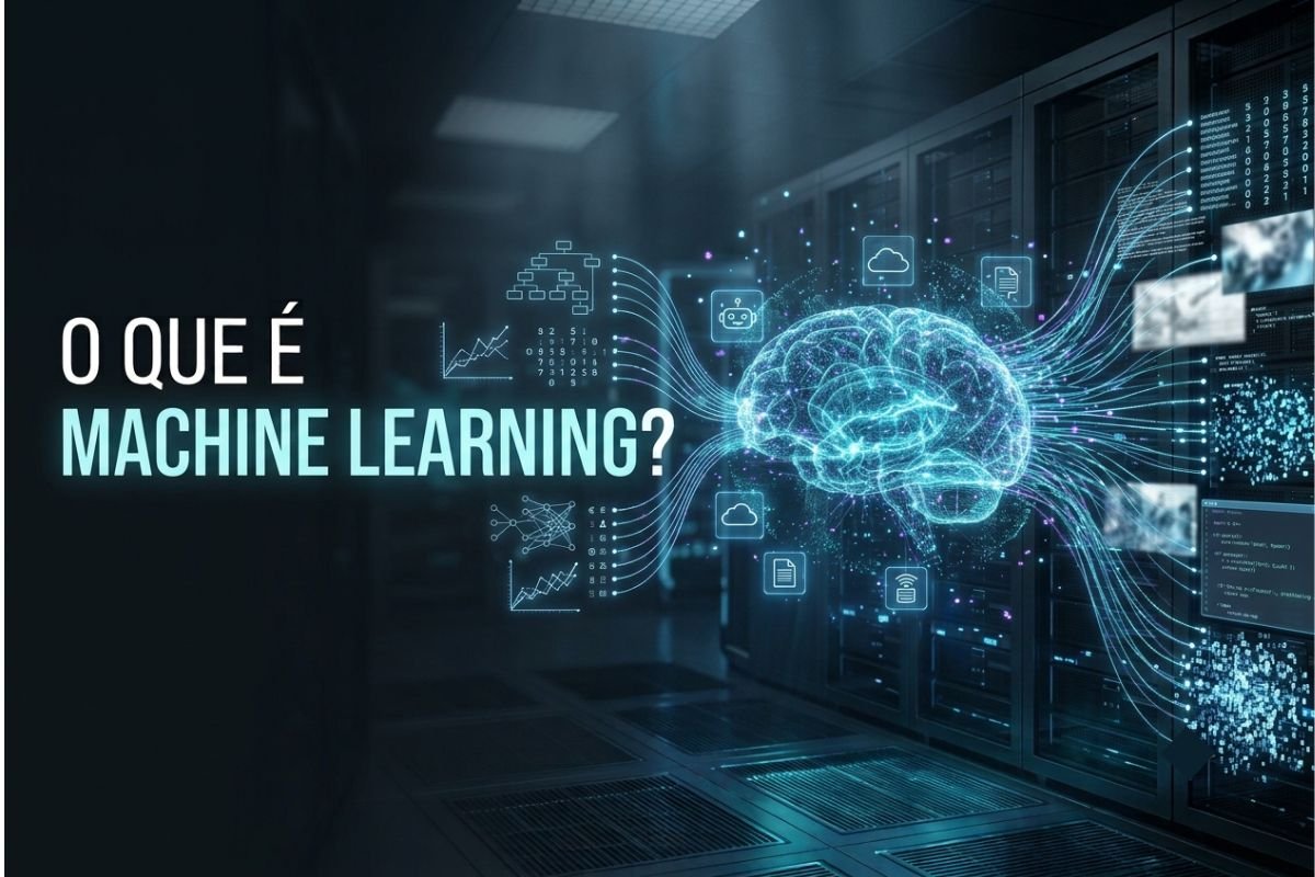 O que é Machine Learning? Entenda Como Funciona, Tipos e Exemplos