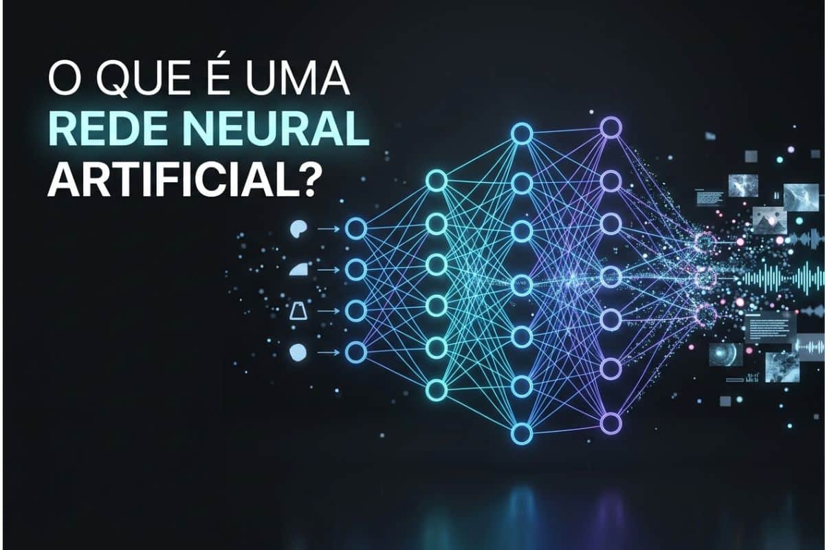 O que é uma Rede Neural Artificial? Entenda Como Funciona e Veja Exemplos
